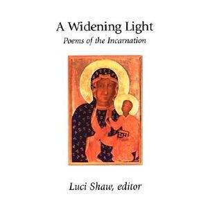 A Widening Light: Poems of the Incarnation -- Luci Shaw